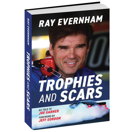 Trophies and Scars: Ray Evernham Hardcover Book